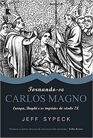 Tornando-se Carlos Magno