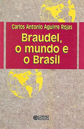 Braudel, o Mundo e o Brasil