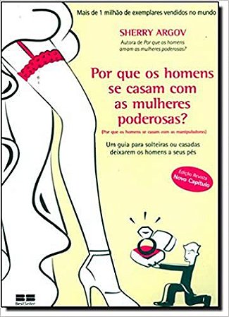 Por que os Homens se Casam com as Mulheres Poderosas