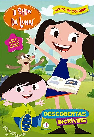 Lendo e Colorindo - Show da Luna - Descobertas Incríveis