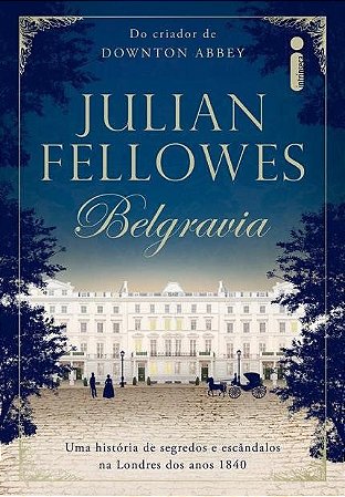 Belgravia - Uma História de Segredos e Escândalos