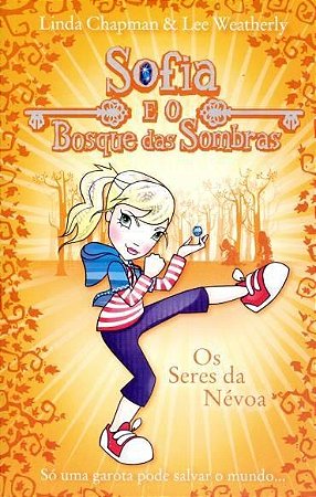 Sofia e o Bosque das Sombras - Os Seres da Nevoa