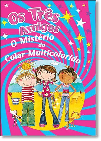 Os Três Amigos - O Mistério do Colar Multicolorido