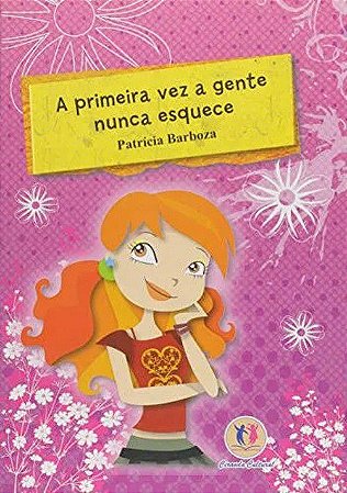 A Primeira Vez a Gente Nunca Esquece