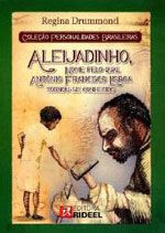 Personalidades Brasileiras - Aleijadinho, Antônio F. Lisboa
