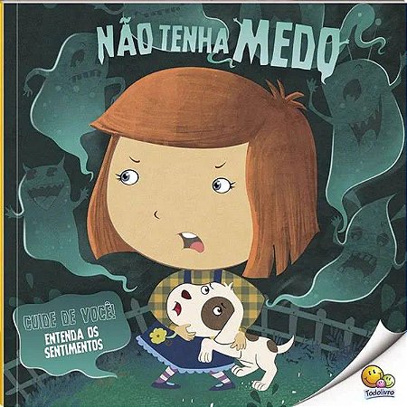 Cuide de Você - Entenda os Sentimentos - Não Tenha Medo