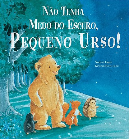 Lit. Inf. - Não Tenha Medo do Escuro, Pequeno Urso