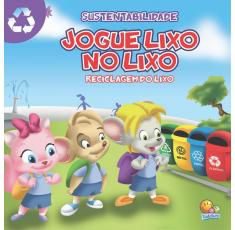 Sustentabilidade - Jogue Lixo no Lixo
