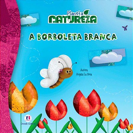 Lit. Inf. - Planeta Natureza - A Borboleta Branca