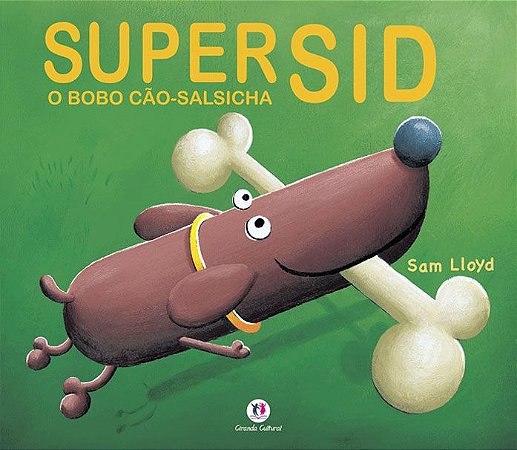 Lit. Inf. - Super Sid, O Bobo Cão-Salsicha