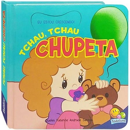 Eu Estou Crescendo - Tchau, Tchau Chupeta