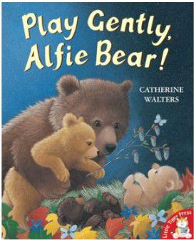 Play Gently, Alfie Bear