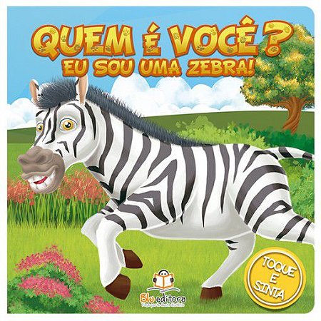 Quem é Você - Eu Sou uma Zebra