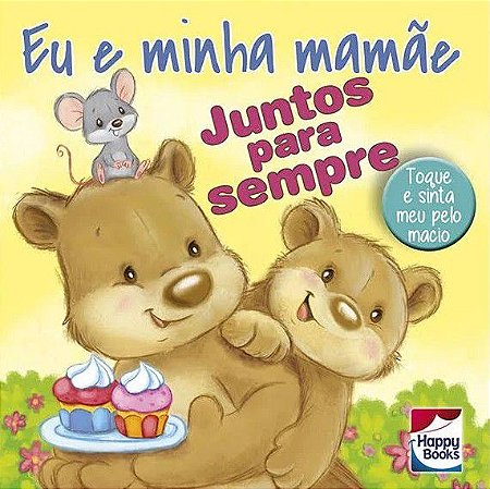 Eu e Minha Mamãe - Juntos Para Sempre