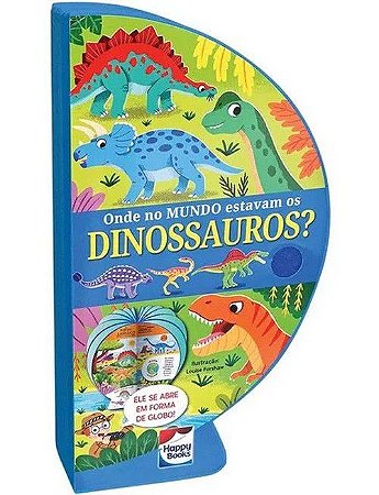 Livro-Globo - Onde no Mundo Estavam os Dinossauros