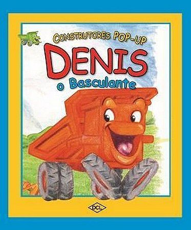 Construtores Pop-Up - Denis, o Basculante