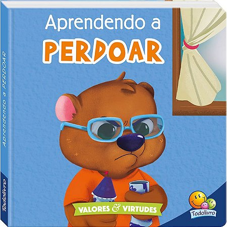 Valores e Virtudes - Aprendendo a Perdoar