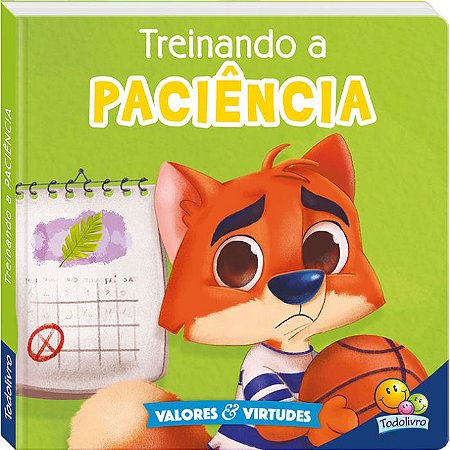 Valores e Virtudes - Treinando a Paciência