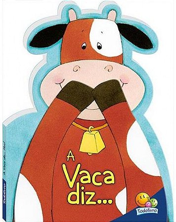Achou, A Vaca Diz...