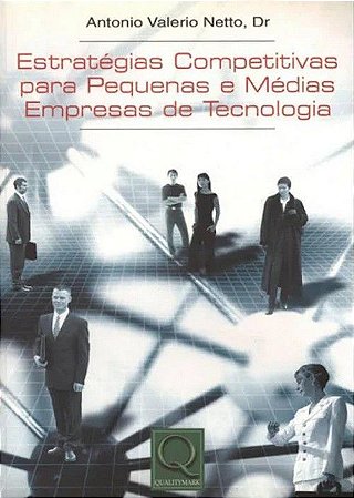 Estratégias Competitivas p/ Peq. e Médias Empresas de Tecn.