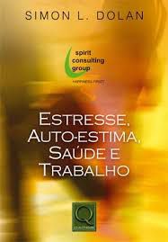 Estresse, Auto-Estima, Saúde e Trabalho