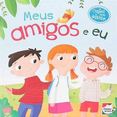 Contos Para Educar - Meus Amigos e Eu