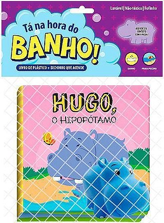 Tá na Hora do Banho - Hugo, o Hipopótamo