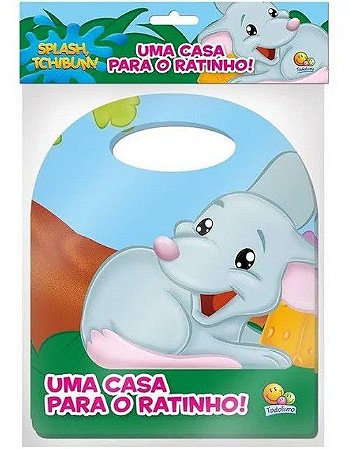 Livro de Banho - Splash, Tchibum - Uma Casa para o Ratinho