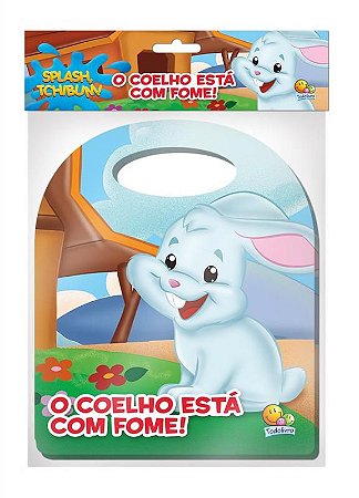 Livro de Banho - Splash, Tchibum - O Coelho Está com Fome