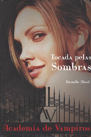 Academia de Vampiros - Vol. 03 - Tocada pelas Sombras
