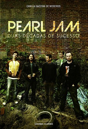 Pearl Jam - Duas Décadas de Sucesso