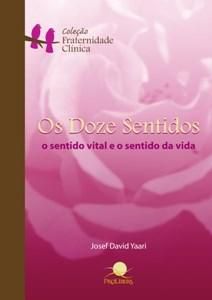 Os Doze Sentidos - O Sentido Vital e o Sentido da Vida