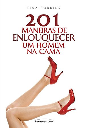 Livro: 201 Maneiras de Enlouquecer um Homem na Cama