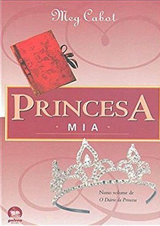Princesa Mia - Diário da Princesa - Livro 9