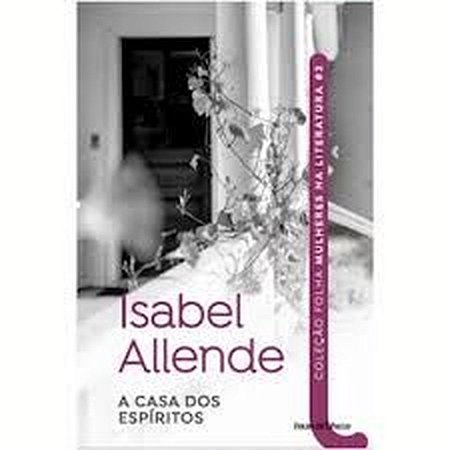 Mulheres na Literatura - A Casa dos Espíritos