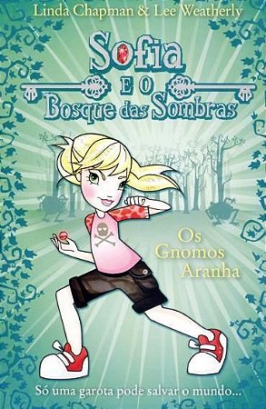 Sofia e o Bosque das Sombras - Os Gnomos Aranha