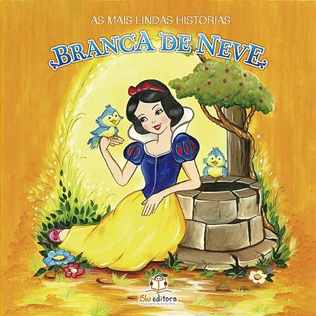 As Mais Lindas Histórias - Branca de Neve