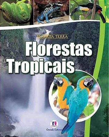 Planeta Terra - Florestas Tropicais