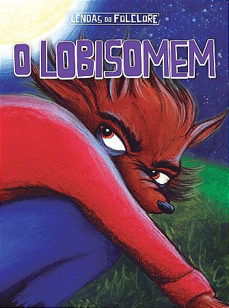 Lendas do Folclore - O Lobisomem