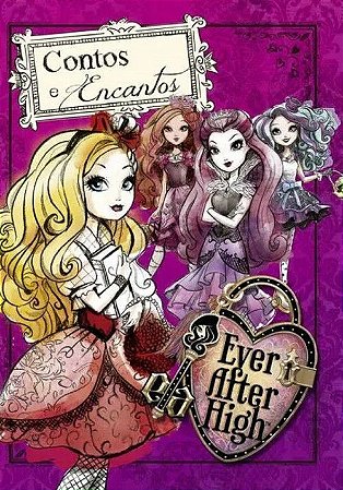 Ever After High - Contos e Encantos