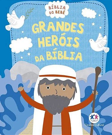 Bíblia do Bebê - Grandes Heróis da Bíblia