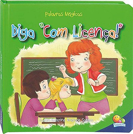 Palavras Mágicas - Diga Com Licença