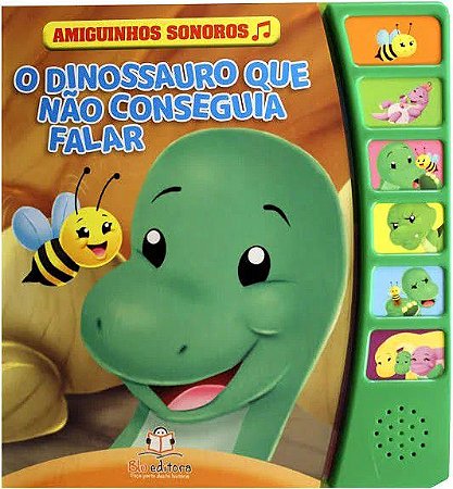 Amiguinhos Sonoros - O Dinossauro que Não Conseguia Falar