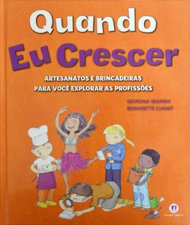 Quando Eu Crescer - Artesanatos e Brincadeiras