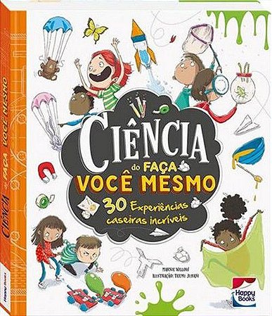Ciência do Faça Você Mesmo - 30 Experiências