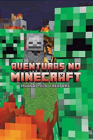 Aventuras no Minecraft - 5 - Invasão dos Creepers