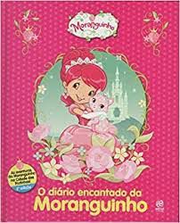 O Diário Encantado da Moranguinho