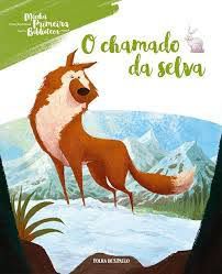 Minha Primeira Biblioteca - O Chamado da Selva