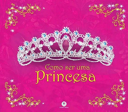 Como Ser Uma Princesa