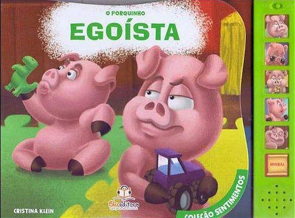 Sonoro - Coleção Sentimentos - O Porquinho Egoísta
